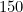 150