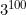 3^{100}