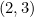 (2, 3)