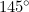 145^\circ