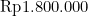 \text{Rp}1.800.000