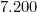 7.200