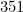 351
