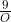 \frac{9}{O}
