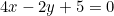 4x - 2y + 5 = 0