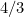 4/3