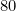 80