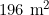 196 \text{ m}^2