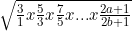 \sqrt{\frac{3}{1}x\frac{5}{3}x\frac{7}{5}x ... x\frac{2a+1}{2b+1}