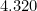 4.320