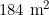 184 \text{ m}^2