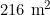 216 \text{ m}^2