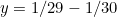 y = 1/29 - 1/30