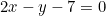 2x - y - 7 = 0