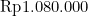 \text{Rp}1.080.000