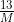 \frac{13}{M}