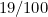 19/100