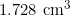 1.728 \text{ cm}^3