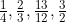\frac{1}{4}, \frac{2}{3}, \frac{13}{12}, \frac{3}{2}