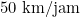 50 \text{ km/jam}