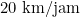 20 \text{ km/jam}
