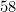 58