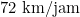 72\text{ km/jam}