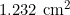 1.232 \text{ cm}^2