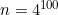n = 4^{100}