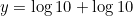 y = \log 10 + \log 10
