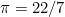 \pi = 22/7