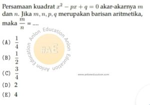 Persamaan Kuadrat atau Barisan dan Deret Aritmatika Geometri Simak UI Matematika Dasar 2010 Kode 209 Nomor 13 anloneducation.com_marked